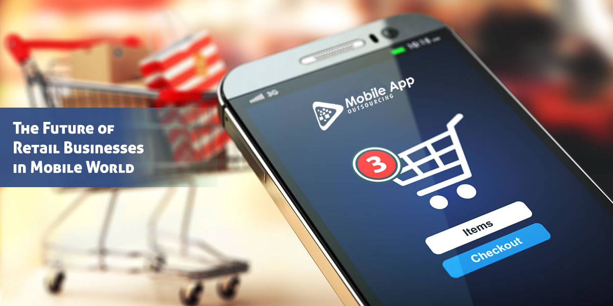 Future of Retail Businesses in Mobile World